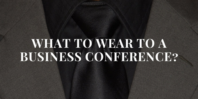 Wat te dragen naar een zakelijke conferentie?